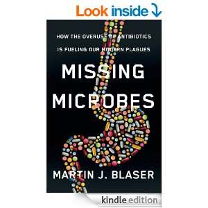 Missing Microbes by Martin Blaser M.D.