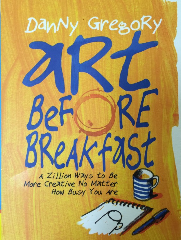 ART Before Breakfast by Danny Gregory
